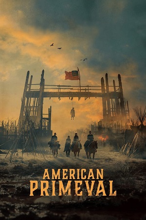 Download American Primeval Season 1 (2025) Dual Audio {Hindi-English} WEB Series WEB-DL 480p | 720p | 1080p
