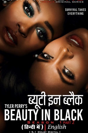 Download Beauty in Black (Season 1 – Part 2) Dual Audio {Hindi-English} NetFlix WEB Series WEB-DL 480p | 720p | 1080p