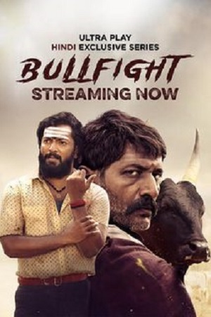 Download Bullfight (Season 1) UPlay WEB-DL {Hindi ORG. Dubbed} Web Series 480p | 720p | 1080p