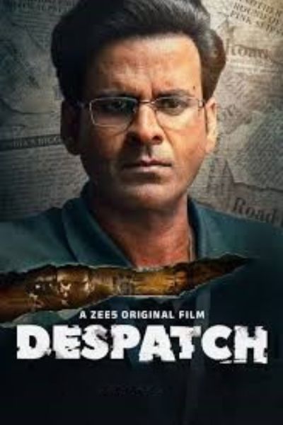 Download Despatch (2024) ZEE5 WEB-DL [Hindi ORG-DD5.1] Full Movie 480p | 720p | 1080p