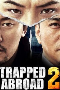 Download Trapped Abroad 2 (2016) Dual Audio (Hindi-Mangolian) 480p | 720