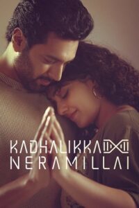 Download Kadhalikka Neramillai (2025) Dual Audio {Hindi + Tamil} WEB-DL 480p | 720p | 1080p