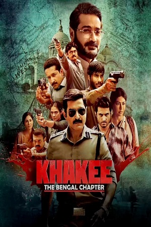 Download Khakee: The Bengal Chapter (Season 1) Netflix Original [Hindi-DD5.1] Series WEB-DL 480p | 720p | 1080p