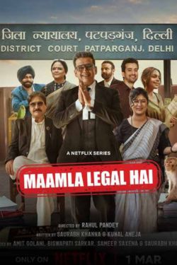 Download Maamla Legal Hai (2024) Season 1 Hindi Complete Netflix Original WEB Series WEB-DL 480p | 720p | 1080p