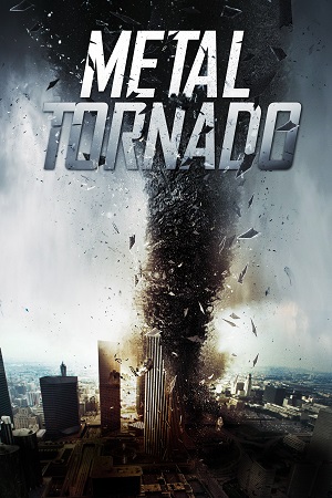 Download Metal Tornado (2011) Dual Audio {Hindi-English} BluRay 480p | 720p