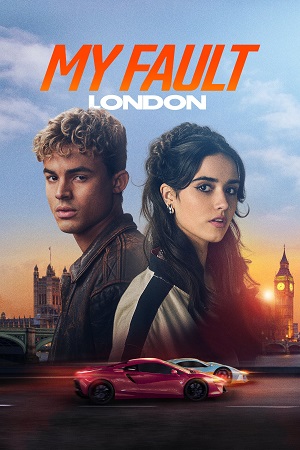 Download My Fault: London (2025) WEB-DL Dual Audio {Hindi-English} 480p | 720p | 1080p