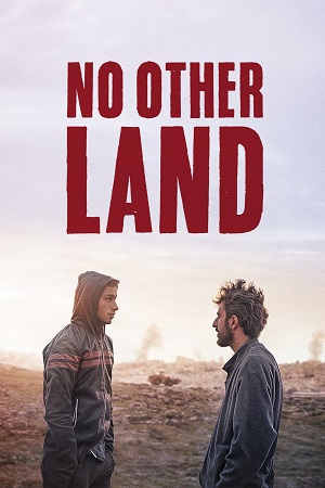 Download No Other Land (2024) AMZN WEB-DL {Arabic With Subtitles} Full Movie 480p | 720p | 1080p