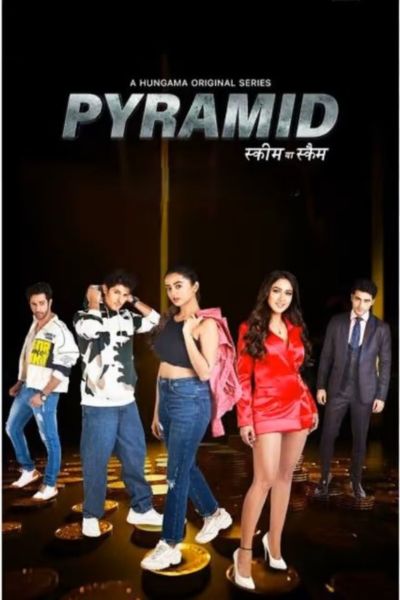 Download Pyramid – Scheme Ya Scam (S01) Hindi WEB Series WEB-DL 480p | 720p | 1080p