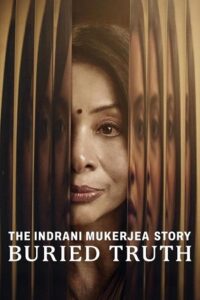 Download The Indrani Mukerjea Story-Buried Truth Season 1 (2024) [Hindi DD5.1] NetFlix WEB Series WEB-DL 480p | 720p | 1080p
