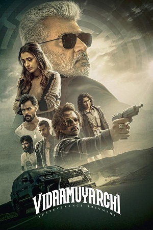 Download VidaaMuyarchi (2025) WEBRip ORG. Dual Audio [Hindi DD2.0 – Tamil DD2.0] Full Movie 480p | 720p | 1080p