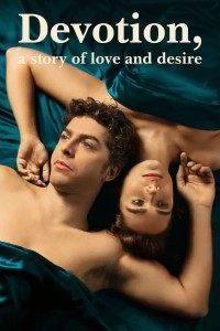 Download Devotion A Story Of Love And Desire – Fidelity (Season 1) Multi Audio {Hindi-English-Italian} WeB-DL 720p | 1080p