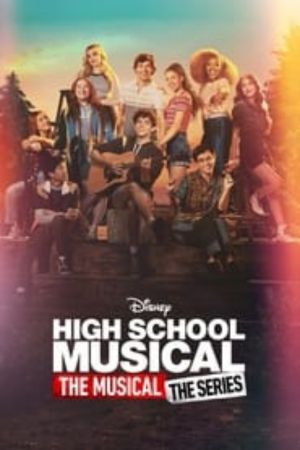 Download High School Musical: The Musical: The Series (Season 1-3) {English With Subtitles} WeB-DL 720p | 1080p