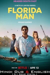 Download Florida Man Season 1 (2023) Dual Audio {Hindi-English} Netflix WEB-DL 720p | 1080p