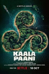 Download Kaala Paani Season 1 (2023) Hindi WEB Series Netflix WEB-DL 480p | 720p