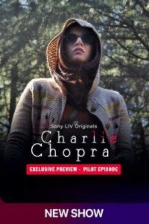 Download Charlie Chopra Season 1 (2023) SonyLIV Hindi WEB Series WEB-DL 480p | 720p | 1080p